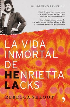 La vida inmortal de Henrietta Lacks by Rebecca Skloot