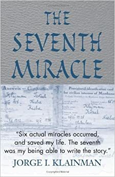 The Seventh Miracle by Jorge I. Klainman