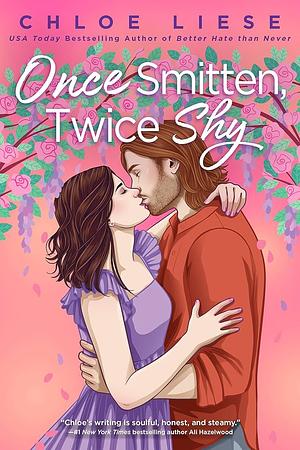 Once Smitten, Twice Shy by Chloe Liese