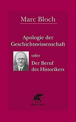 Apologie der Geschichte oder der Beruf des Historikers by Marc Bloch