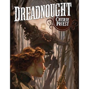 Dreadnought by Cherie Priest