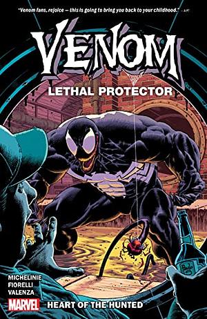 Venom: Lethal Protector - Heart Of The Hunted by David Michelinie