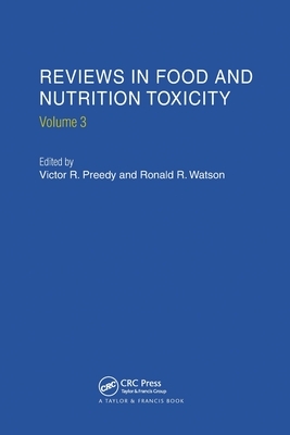 Reviews in Food and Nutrition Toxicity, Volume 3 by Victor R. Preedy