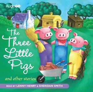 The Three Little Pigs and Other Stories by Sheridan Smith, Lenny Henry
