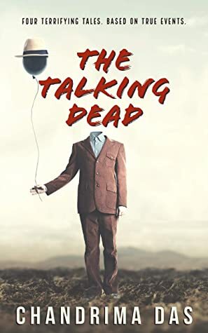 The Talking Dead by Chandrima Das