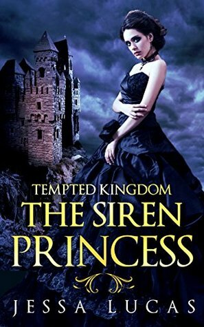The Siren Princess: A Reverse Harem Serial by Jessa Lucas
