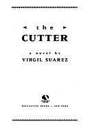 The Cutter: A Novel by Virgil Suárez