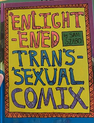 Enlightened Transsexual Comix by Sam Szabo