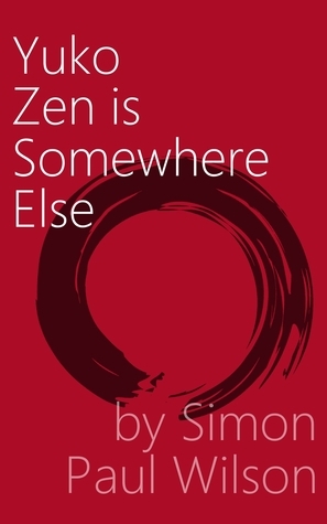 Yuko Zen is Somewhere Else by Simon Paul Wilson