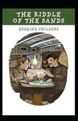 The Riddle of the Sands Illustrated by Erskine Childers