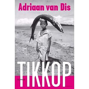 Tikkop by Adriaan van Dis