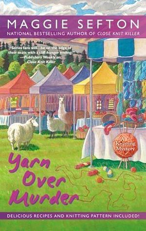 Yarn Over Murder by Maggie Sefton