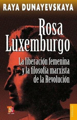 Rosa Luxemburgo by Fondo de Cultura Económica, Luz Mary Reyna T., Raya Dunayevskaya