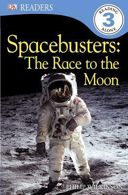 DK Readers L3: Spacebusters: The Race to the Moon by Philip Wilkinson