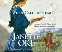 When Calls the Heart by Janette Oke