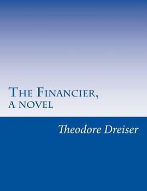 The Financier, a novel by Theodore Dreiser