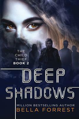 The Child Thief 2: Deep Shadows by Bella Forrest