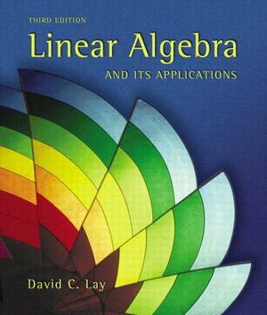 Linear Algebra And Its Applications by David C. Lay