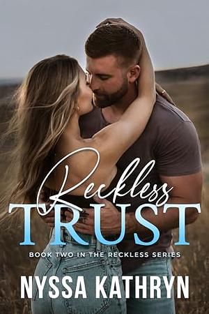 Reckless Trust by Nyssa Kathryn