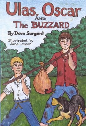 Ulas, Oscar, and the Buzzard by Debbie Bowen, Dave Sargent