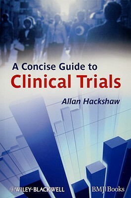 A Concise Guide to Clinical Trials by Allan Hackshaw