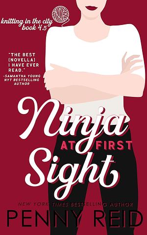 Ninja at First Sight by Penny Reid, Penny Reid