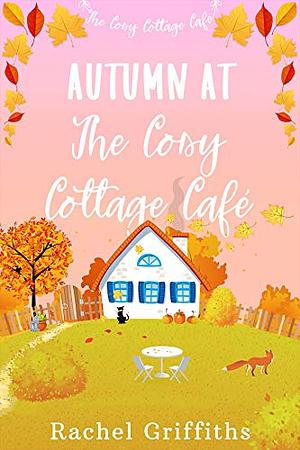 Autumn at The Cosy Cottage Cafe by Rachel Griffiths
