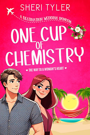 One Cup of Chemistry  by Sheri Tyler