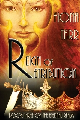Reign of Retribution: The Eternal Realm Book 3 by Fiona Tarr