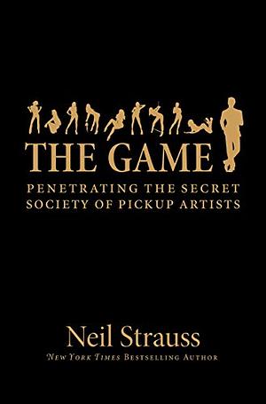 The Game Paperback Jan 01, 2013 Neil Strauss by Neil Strauss, Neil Strauss