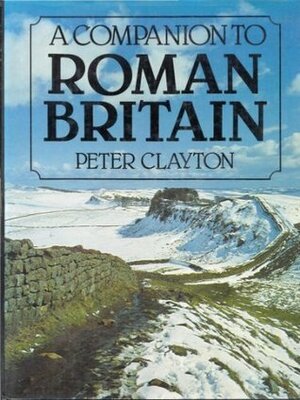 A Companion To Roman Britain by Peter A. Clayton