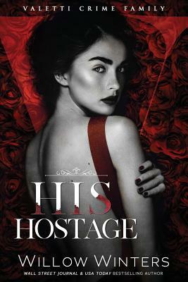 His Hostage by Willow Winters