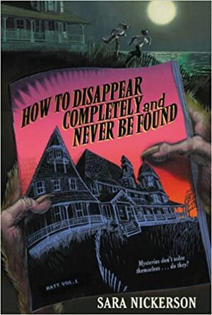 How to Disappear Completely and Never Be Found by Sara Nickerson