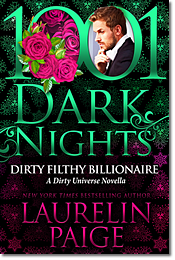 Dirty Filthy Billionaire: A Dirty Universe Novella by Laurelin Paige