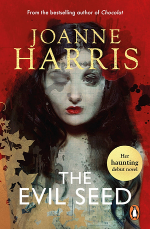 The Evil Seed by Joanne Harris