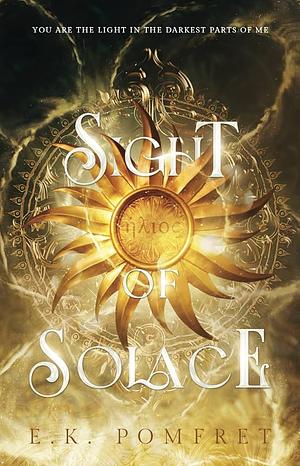 Sight of Solace by E.K. Pomfret