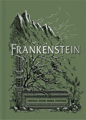Frankenstein by Maria Postema, Mary Shelley