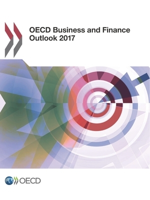 OECD Business and Finance Outlook 2017 by Oecd