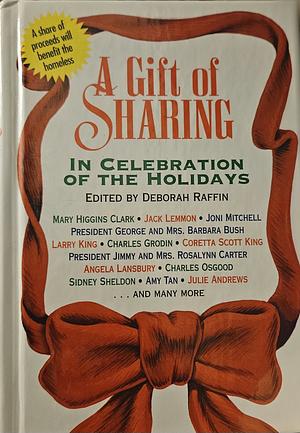 A Gift Of Sharing: In Celebration Of The Holidays by Deborah Raffin