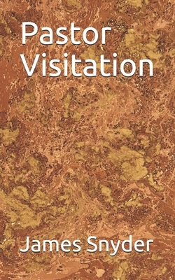 Pastor Visitation by James L. Snyder