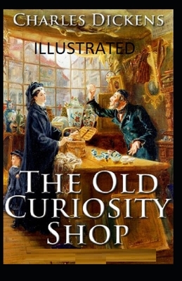 The Old Curiosity Shop Illustrated by Charles Dickens