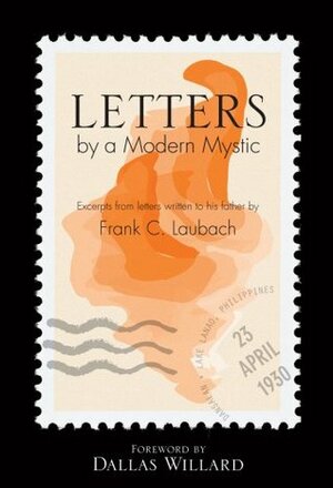 Letters by a Modern Day Mystic by Frank C. Laubach