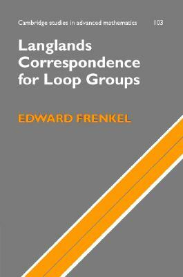 Langlands Correspondence for Loop Groups by Edward Frenkel