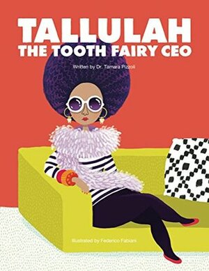Tallulah The Tooth Fairy CEO by Tamara Pizzoli, Federico Fabiani