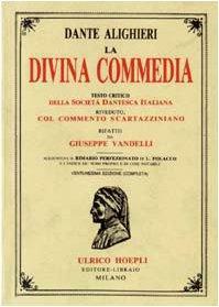 La Divina Commedia - Testo critico della Società Dantesca Italiana riveduto, col commento scartazziniano rifatto da Giuseppe Vandelli - Aggiuntovi il rimario perfezionato di L. Polacco e l'indice dei nomi proprii e di cose notabili by Giovanni Andrea Scartazzini, Luigi Polacco, Giuseppe Vandelli, Dante Alighieri