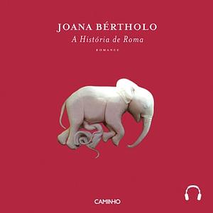 A História de Roma by Joana Bértholo