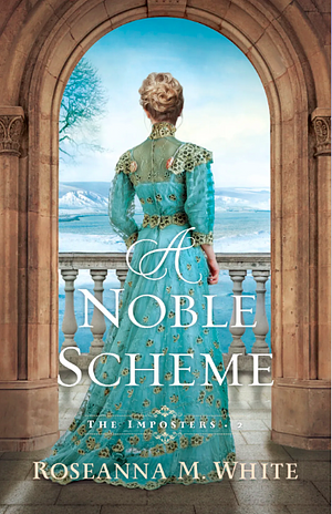 A Noble Scheme by Roseanna M. White