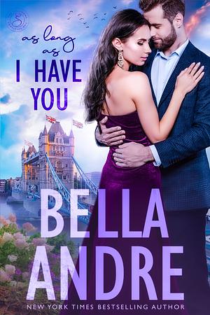 As Long As I Have You by Bella Andre