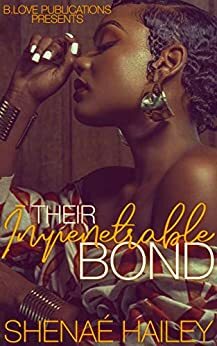 Their Impenetrable Bond by Shenaé Hailey