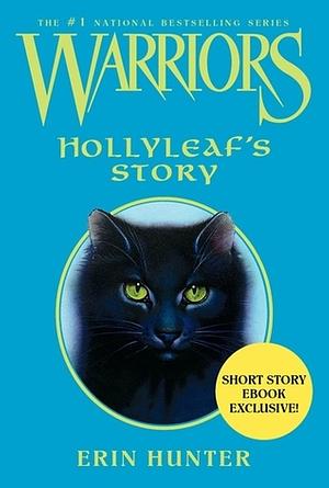 Hollyleaf's Story by Erin Hunter